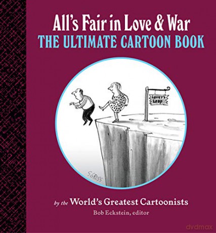 All's Fair in Love and War: The Ultimate Cartoon Book - Bob Eckstein [KSIĄŻKA]