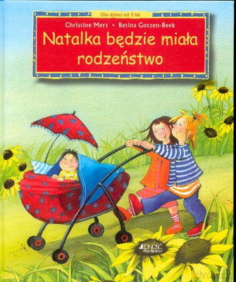 Natalka Będzie Miała Rodzeństwo (twarda) - Christine Merz, Betina Gotzen-Beek [KSIĄŻKA]