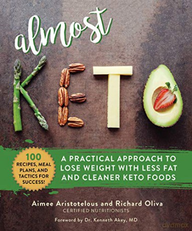 Almost Keto: A Practical Approach to Lose Weight with Less Fat and Cleaner Keto Foods - Aimee Aristotelous [KSIĄŻKA]