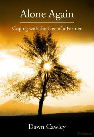 Alone Again: Coping with the Loss of a Partner - Dawn Cawley [KSIĄŻKA]