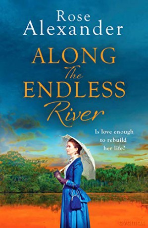 Along the Endless River: A compelling and heartbreaking historical novel - Rose Alexander [KSIĄŻKA]
