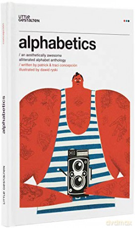 Alphabetics: An Aesthetically Awesome Alliterated Alphabet Anthology [KSIĄŻKA]