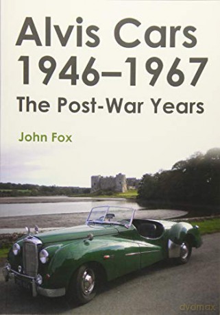 Alvis Cars 1946-1967: The Post-War Years - John Fox [KSIĄŻKA]