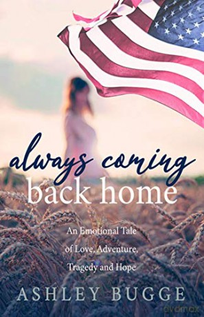 Always Coming Back Home: An Emotional Tale of Love, Adventure, Tragedy and Hope - Ashley Bugge [KSIĄŻKA]