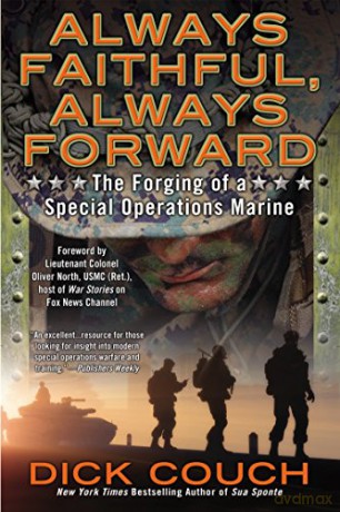 Always Faithful, Always Forward: The Forging of a Special Operations Marine - Dick Couch [KSIĄŻKA]
