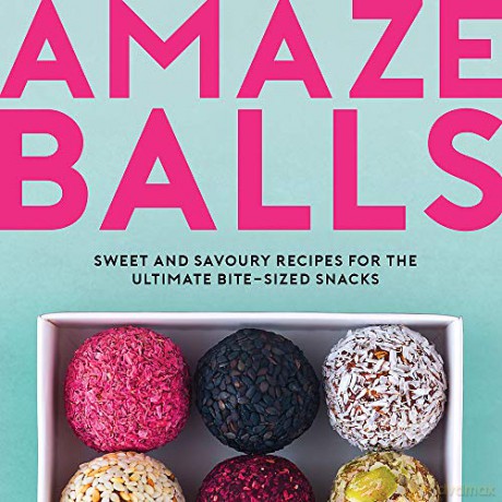 Amaze-Balls: Sweet and Savoury Recipes for Energy Balls and Healthy Bite-Sized Snacks - Karen Dale [KSIĄŻKA]