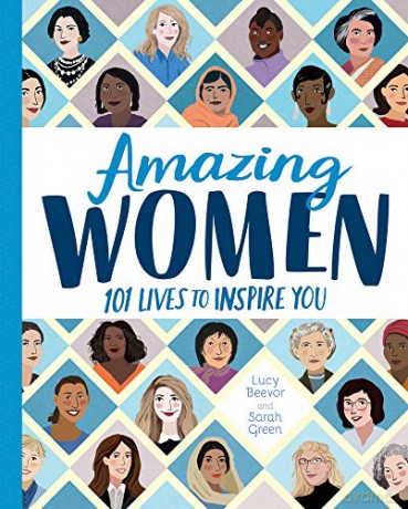 Amazing Women: 101 Lives to Inspire You - Lucy Beevor [KSIĄŻKA]