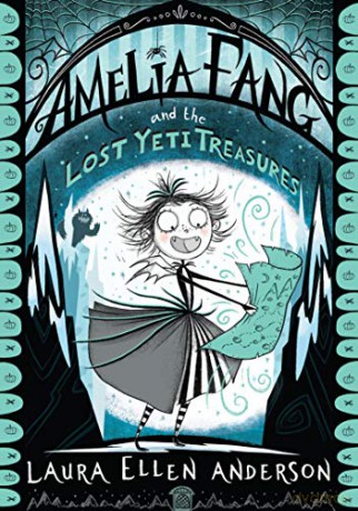 Amelia Fang and the Lost Yeti Treasures (The Amelia Fang Series) - Laura Ellen Anderson [KSIĄŻKA]