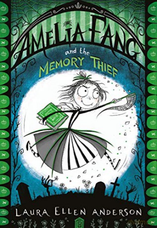 Amelia Fang and the Memory Thief (The Amelia Fang Series) - Laura Ellen Anderson [KSIĄŻKA]
