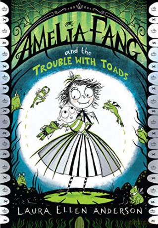 Amelia Fang and the Trouble with Toads - Laura Ellen Anderson [KSIĄŻKA]