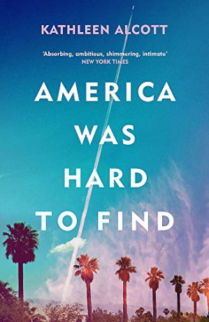 America Was Hard to Find - Kathleen Alcott [KSIĄŻKA]