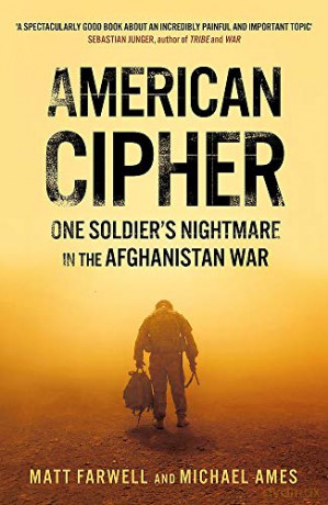 American Cipher: One Soldier's Nightmare in the Afghanistan War - Matt Farwell [KSIĄŻKA]