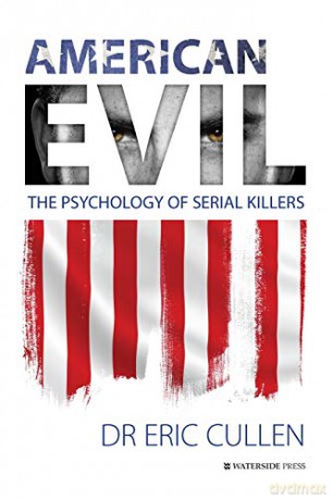 American Evil: The Psychology of Serial Killers - Eric Cullen [KSIĄŻKA]