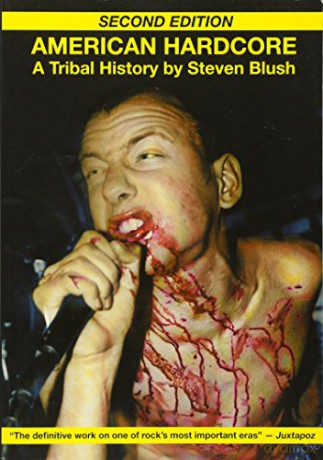 American Hardcore: A Tribal History - Steven Blush [KSIĄŻKA]