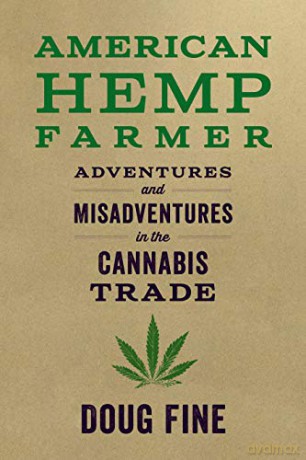 American Hemp Farmer: Adventures and Misadventures in the Cannabis Trade - Doug Fine [KSIĄŻKA]