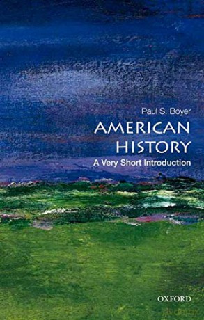 American History: A Very Short Introduction (Very Short Introductions) - Paul S. Boyer [KSIĄŻKA]