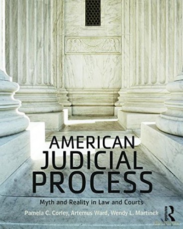American Judicial Process: Myth and Reality in Law and Courts - Pamela C. Corley [KSIĄŻKA]