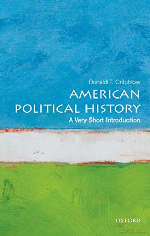 American Political History: A Very Short Introduction (Very Short Introductions) - Donald Critchlow [KSIĄŻKA]