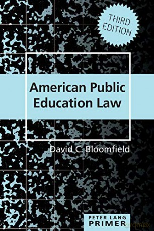American Public Education Law Primer (15) (Peter Lang Primer) - David C. Bloomfield [KSIĄŻKA]