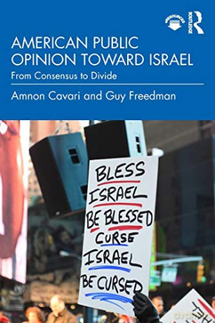 American Public Opinion toward Israel: From Consensus to Divide - Amnon Cavari [KSIĄŻKA]