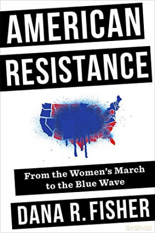 American Resistance: From the Women's March to the Blue Wave - Dana R. Fisher [KSIĄŻKA]