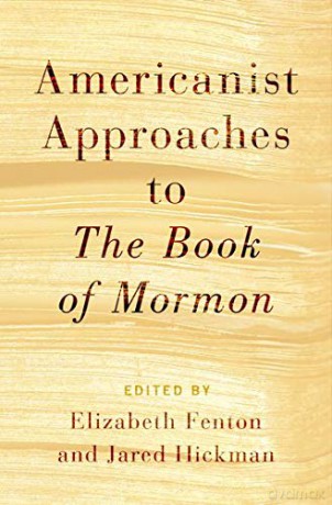 Americanist Approaches to The Book of Mormon - Elizabeth Fenton [KSIĄŻKA]