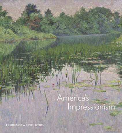 America's Impressionism: Echoes of a Revolution - Amanda C. Burdan [KSIĄŻKA]