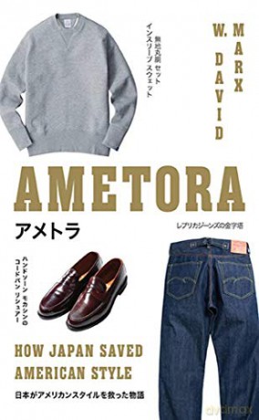 Ametora: How Japan Saved American Style - W. David Marx [KSIĄŻKA]