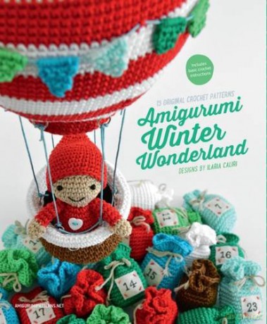 Amigurumi Winter Wonderland: 15 Original Crochet Patterns - Ilaria Caliri [KSIĄŻKA]