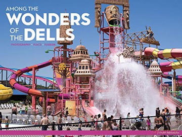 Among the Wonders of the Dells: Photography, Place, and Tourism - Tyler Friedman [KSIĄŻKA]