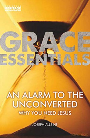 An Alarm to the Unconverted: Why You Need Jesus (Grace Essentials) - Joseph Alleine [KSIĄŻKA]
