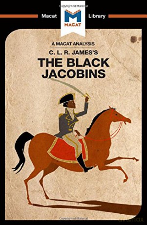 An Analysis of C.L.R. James's The Black Jacobins (The Macat Library) - Nick Broten [KSIĄŻKA]