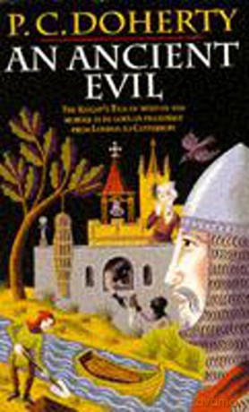 An Ancient Evil (Canterbury Tales Mysteries, Book 1): Disturbing and macabre events in medieval England (Canterbury Tales Mysteries 1) - Paul Doherty [KSIĄŻKA]