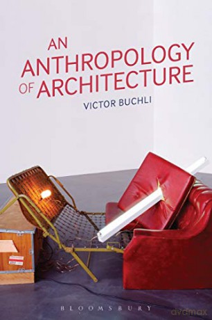 An Anthropology of Architecture - Victor Buchli [KSIĄŻKA]
