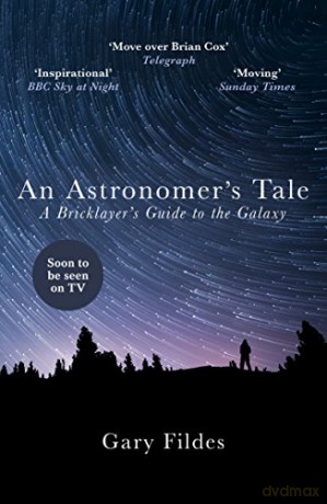 An Astronomer's Tale: A Bricklayer's Guide to the Galaxy - Gary Fildes [KSIĄŻKA]
