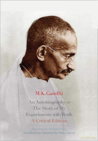 An Autobiography or The Story of My Experiments with Truth: A Critical Edition - M. K. Gandhi [KSIĄŻKA]