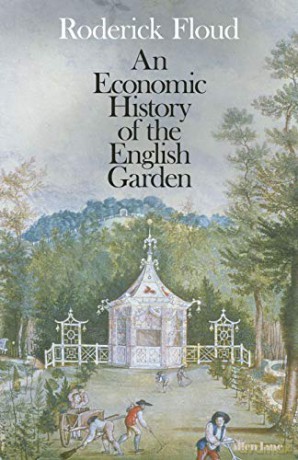 An Economic History of the English Garden - Roderick Floud [KSIĄŻKA]