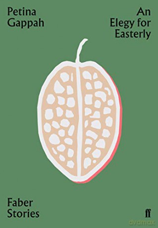 An Elegy for Easterly: Faber Stories - Petina Gappah [KSIĄŻKA]