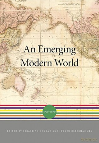 An Emerging Modern World: 1750-1870: 4 (A History of the World) - Sebastian Conrad [KSIĄŻKA]