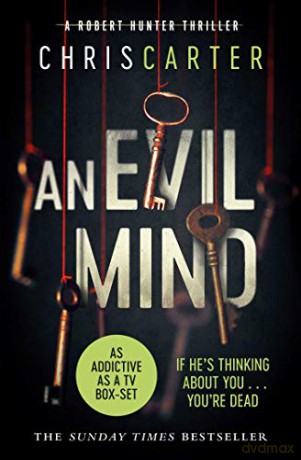 An Evil Mind: A brilliant serial killer thriller, featuring the unstoppable Robert Hunter (Volume 6) (Robert Hunter 6) - Chris Carter [KSIĄŻKA]