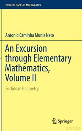 An Excursion through Elementary Mathematics, Volume II: Euclidean Geometry (Problem Books in Mathematics) - Antonio Caminha Muniz Neto [KSIĄŻKA]