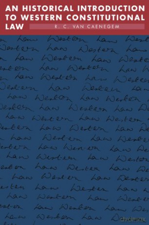 An Historical Introduction to Western Constitutional Law - R. C. van Caenegem [KSIĄŻKA]