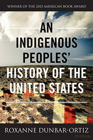 An Indigenous Peoples' History of the United States (ReVisioning American History): 3 (Revisioning History) - Roxanne Dunbar-Ortiz [KSIĄŻKA]