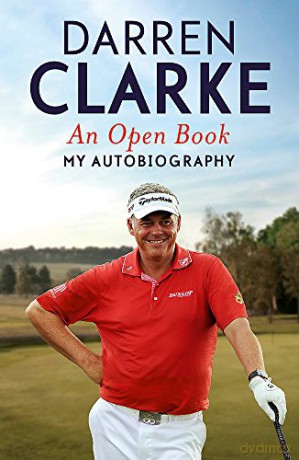 An Open Book - My Autobiography: My Story to Three Golf Victories - Darren Clarke [KSIĄŻKA]