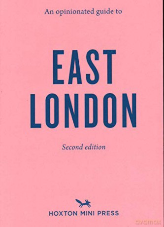 An Opinionated Guide to East London (Second Edition) [KSIĄŻKA]