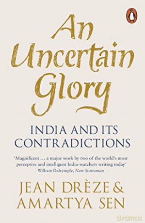 An Uncertain Glory: India and its Contradictions - Jean Dreze [KSIĄŻKA]