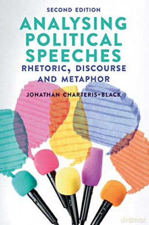 Analysing Political Speeches: Rhetoric, Discourse and Metaphor - Jonathan Charteris-Black [KSIĄŻKA]
