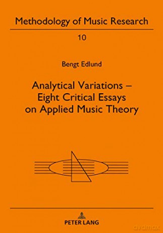 Analytical Variations - Eight Critical Essays on Applied Music Theory: 10 (Methodology of Music Research) - Bengt Edlund [KSIĄŻKA]