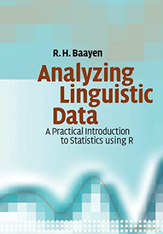 Analyzing Linguistic Data: A Practical Introduction to Statistics using R - R. H. Baayen [KSIĄŻKA]