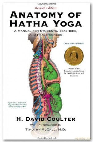 Anatomy of Hatha Yoga: A Manual for Students, Teachers, and Practitioners - Coulter H. David [KSIĄŻKA]